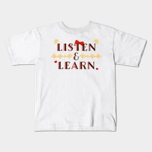 Listen and Learn Kids T-Shirt